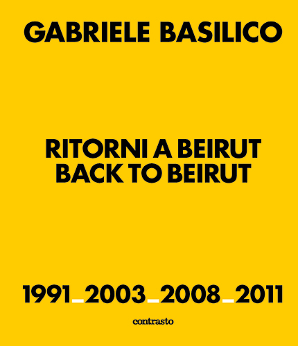 Couverture jaune du livre G.Basilico Ritorni A Beirut publié aux éditions Contrasto