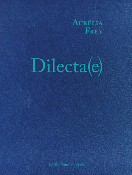 couverture du livre d'Aurélia Frey Dilecta(e)