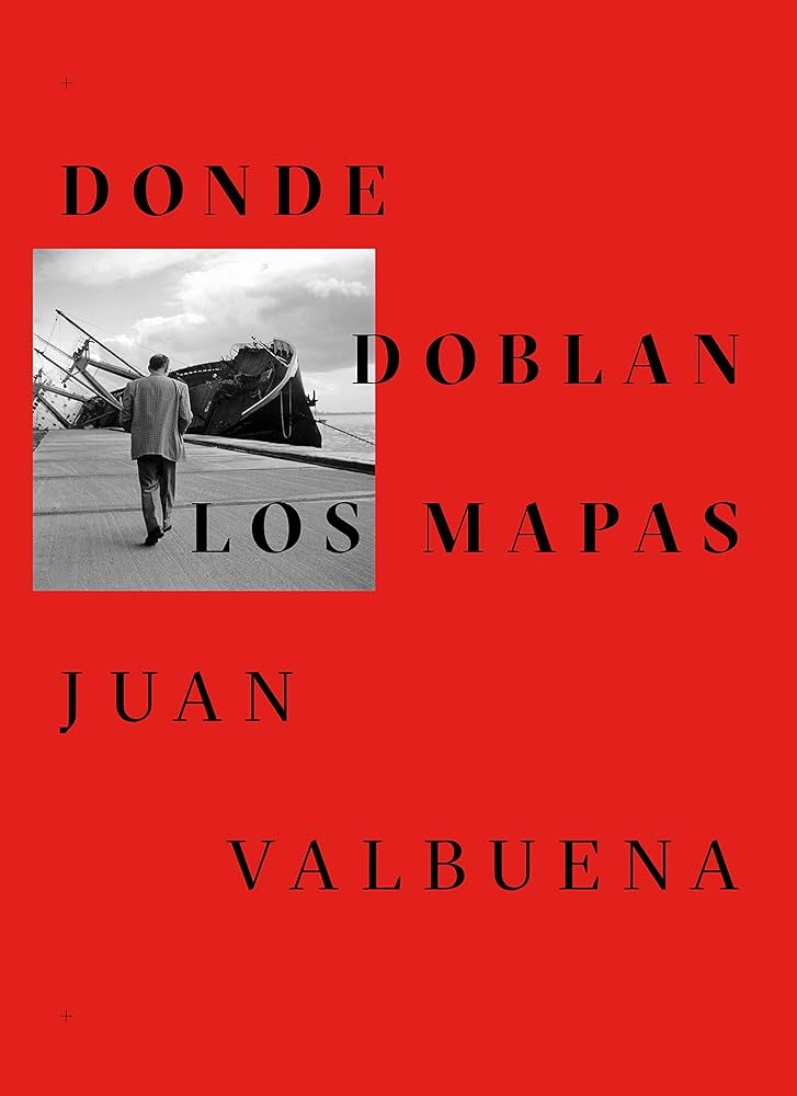 couverture du livre de Juan Valbuena Donde doblan los mapas