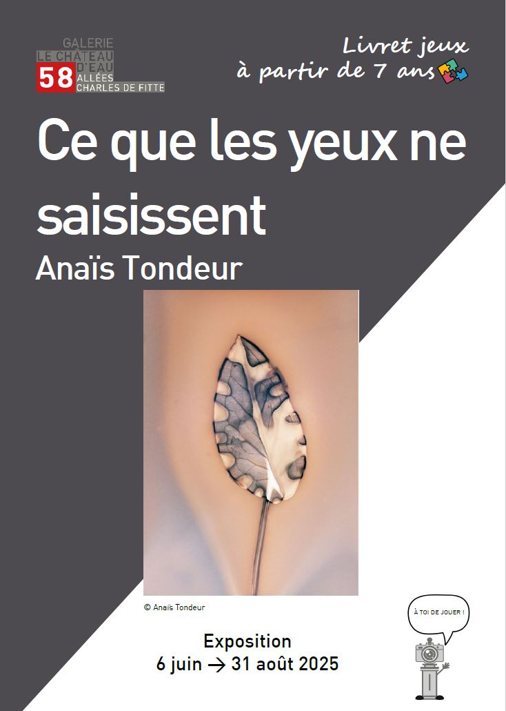 Livret jeux de l'exposition "Ce que les yeux ne saisissent" Anaïs Tondeur
